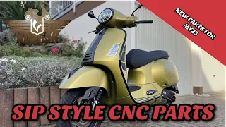 Vespa GTS 2023 - SIP STYLE CNC Parts, Anbauteile für Vespa GTS MY23, Vorstellung und Einbau