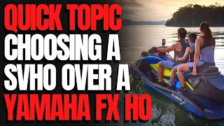 Choosing a SVHO Over a Yamaha FX HO: WCJ Quick Topic