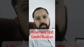 Himachal's First Gandhi Museum | HP Current Affairs | HP News | HP studies