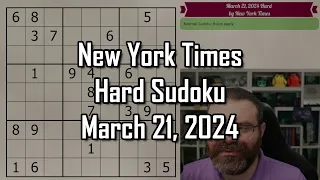 NYT Hard Sudoku Walkthrough | March 21 2024