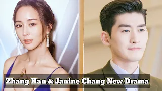 Zhang Han And Janine Change 2023 Dramas | Zhang han And Janine Chang New Upcoming Dramalist