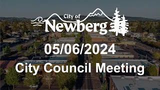 Newberg City Council Meeting - May 6, 2024