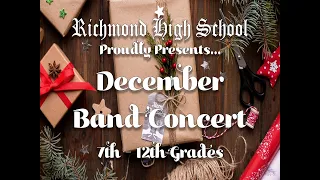 Richmond Community Schools 2023 December Band Concert (7th - 12th Grades)