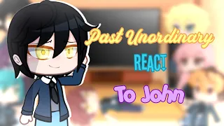 Past Unordinary Reacts To John | GCRV