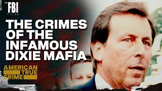 Dixie Mafia | FULL EPISODE | The FBI Files