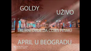 GOLDY -- APRIL U BEOGRADU