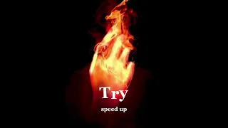 P!nk- Try (speed up)