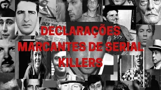 Declarações marcantes de serial killers