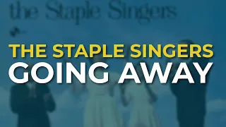 The Staple Singers - Going Away (Official Audio)