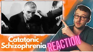 CATATONIC SCHIZOPHRENIA - Old School Footage REACTION & EXPLANATION