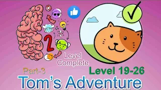 Brain Test Tricky Stories Tom's Adventure Level 19-26. Tom's Adventure All Levels Complete, Part - 3