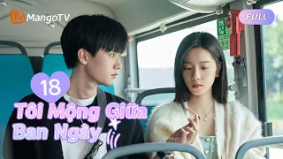 【Viet Sub】Mơ mộng về tôi trong ban ngày EP 18✨💭 💜｜You are Desire | MangoTV