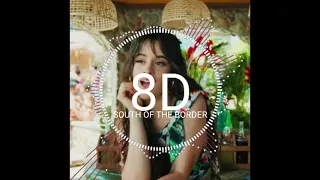 ED SHEERAN-SOUTH OF THE BORDER (8D SONG)/(FEAT.CAMILA CABELLO & CARDI B)