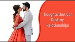 Thoughts that Can Destroy Relationships