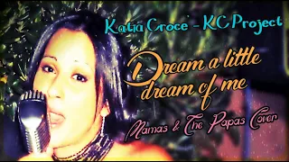 Dream a little dream of me - Katia Crocè - KC Project - Mamas & The Papas Cover (Testo e traduzione)