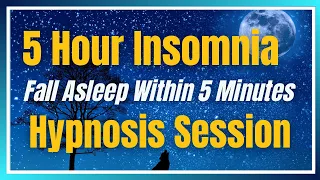 5 Hour Insomnia & Deep Sleep within 5 Minutes Hypnosis Session