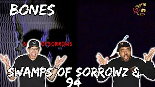 BONES DAILY DOUBLE!!! | Bones - Swamps of Sorrowz & 94 Reaction
