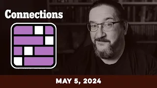 Every Day Doug Plays Connections 05/05 (New York Times Puzzle Game)