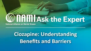 Clozapine: Understanding Benefits and Barriers