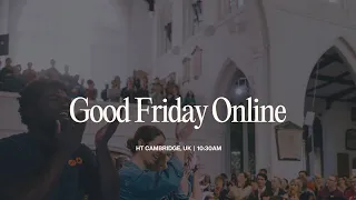 Good Friday | 7 April 23 | HT Cambridge