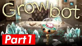 Growbot Gameplay - Walkthrough Part 1 Playthrough