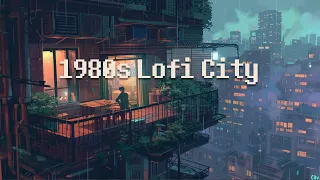 80s Just relax in Chill Rainy Night 🌧 Lofi that makes you feel positive and calm