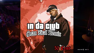 In Da Club (Sean Ziral Trap Remix) - 50 Cent