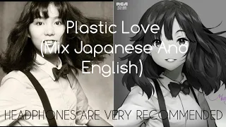 Plastic Love (Mix Japanese And English) | HEADPHONES ARE VERY RECOMMENDED