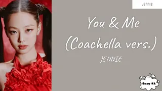 Jennie- You & Me ( Coachella vers. Lyrics)