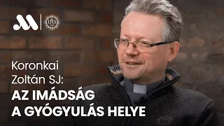 „Az IMÁDSÁG a GYÓGYULÁS helye” | Beszélgetés Koronkai Zoltánnal | Montserrat (S04E07)