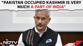 Jaishankar On PoK | S Jaishankar: "Pakistan Occupied Kashmir Is Very Much A Part Of India"