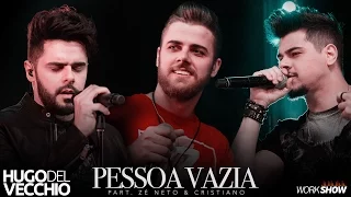 Hugo Del Vecchio - Pessoa Vazia part. Zé Neto e Cristiano - IG: @hugodelvecchio