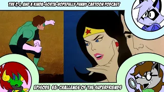PKnJ Cartoon Podcast - Challenge of the SuperFriends