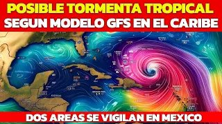 🔴BOLETIN URGENTE,  CENTRO NACIONAL DE HURACANES SOBRE FORMACION CICLONICA, MEXICO Y EL CARIBE !!