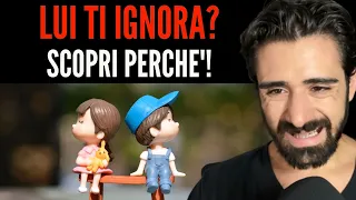 Cosa VUOLE DAVVERO quando LUI TI IGNORA lui pensa questo…