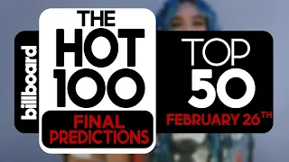 Final ALTERNATIVE Predictions! Billboard Hot 100 Top 50 Singles (February 26th, 2022)