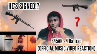 HE'S SIGNED!? 645AR - 4 Da Trap (OFFICIAL MUSIC VIDEO REACTION)