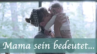 Mama sein bedeutet für mich... - Liebe Sorgen Ängste - Isi and Mum Life