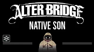 Alter Bridge • Native Son (CC) 🎤 [Karaoke] [Instrumental Lyrics]