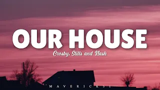 Crosby, Stills and Nash - Our house (lyrics) ♪