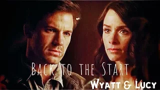 Wyatt and Lucy || Back to the start