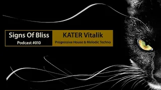 KATER Vitalik - Signs Of Bliss (Progressive House & Melodic Techno Mix) - Podcast #010