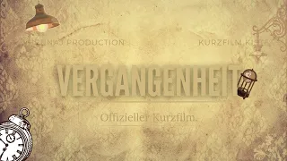 VERGANGENHEIT / Offizieller Kurzfilm
