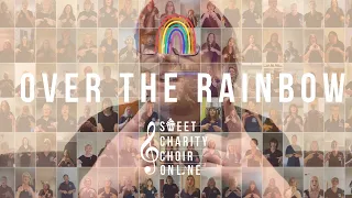 Sweet Charity Choir Online - Somewhere Over the Rainbow (Eva Cassidy Cover - Official Video)