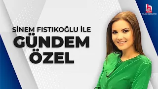 #CANLI | Sinem Fıstıkoğlu ile Gündem Özel | #HalkTV