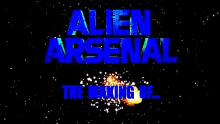 The Making of Alien Arsenal