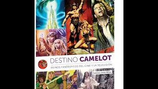 Destino Camelot. Reinos fantásticos del cine y la televisión