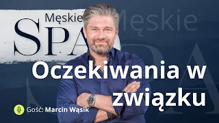 Oczekiwanie wobec partnera. Uzależnienie od porno i atencji na instagramie - gość Marcin Wąsik