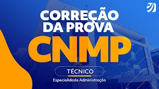 Concurso CNMP: Correção da Prova (Técnico - Especialidade Administração)