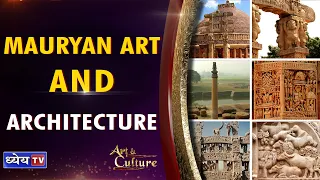 Art & Cultral : Mauryan Art and Architecture